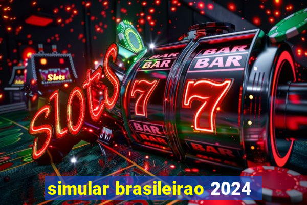 simular brasileirao 2024